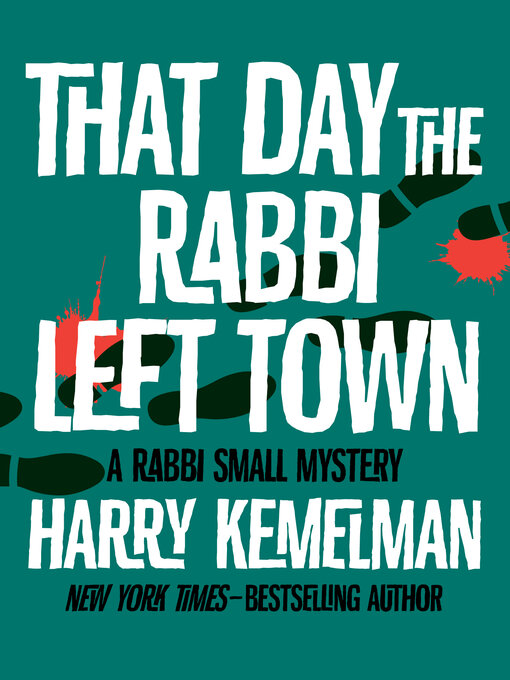 Title details for That Day the Rabbi Left Town by Harry Kemelman - Available